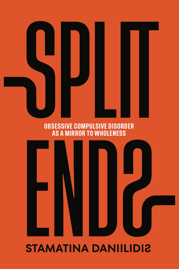 Split Ends: Obsessive Compulsive Disorder as a Mirror to Wholeness