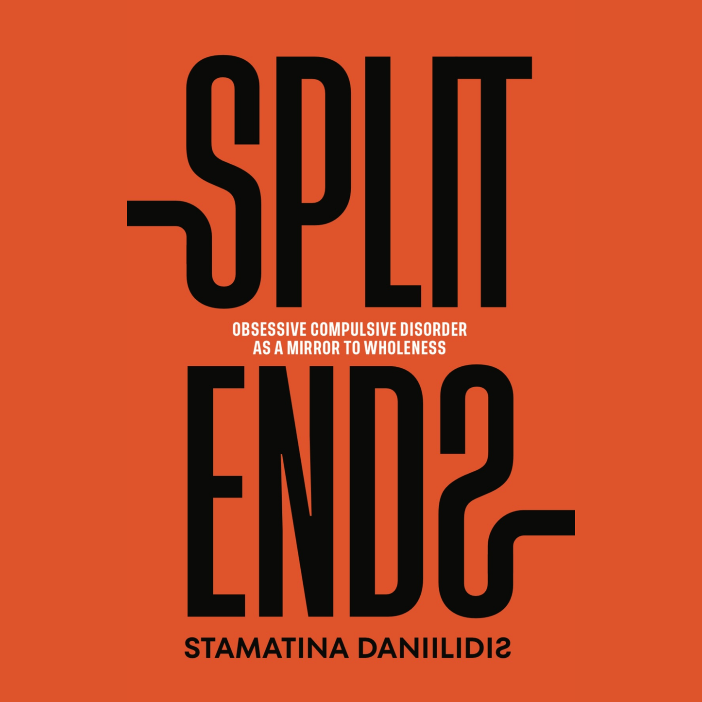 Split Ends: Obsessive Compulsive Disorder as a Mirror to Wholeness