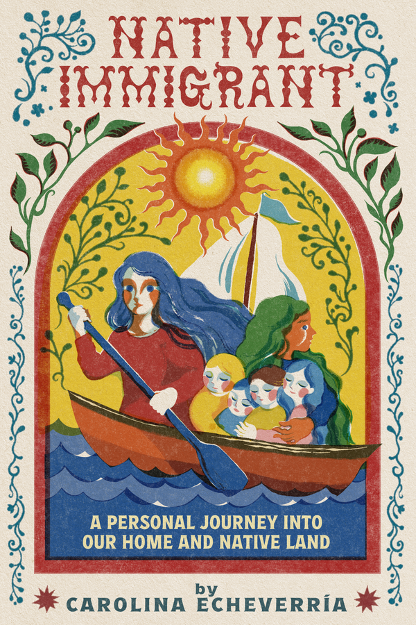 Native Immigrant: A Personal Journey Into Our Home and Native Land