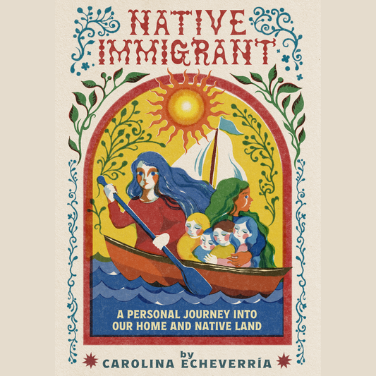 Native Immigrant: A Personal Journey Into Our Home and Native Land