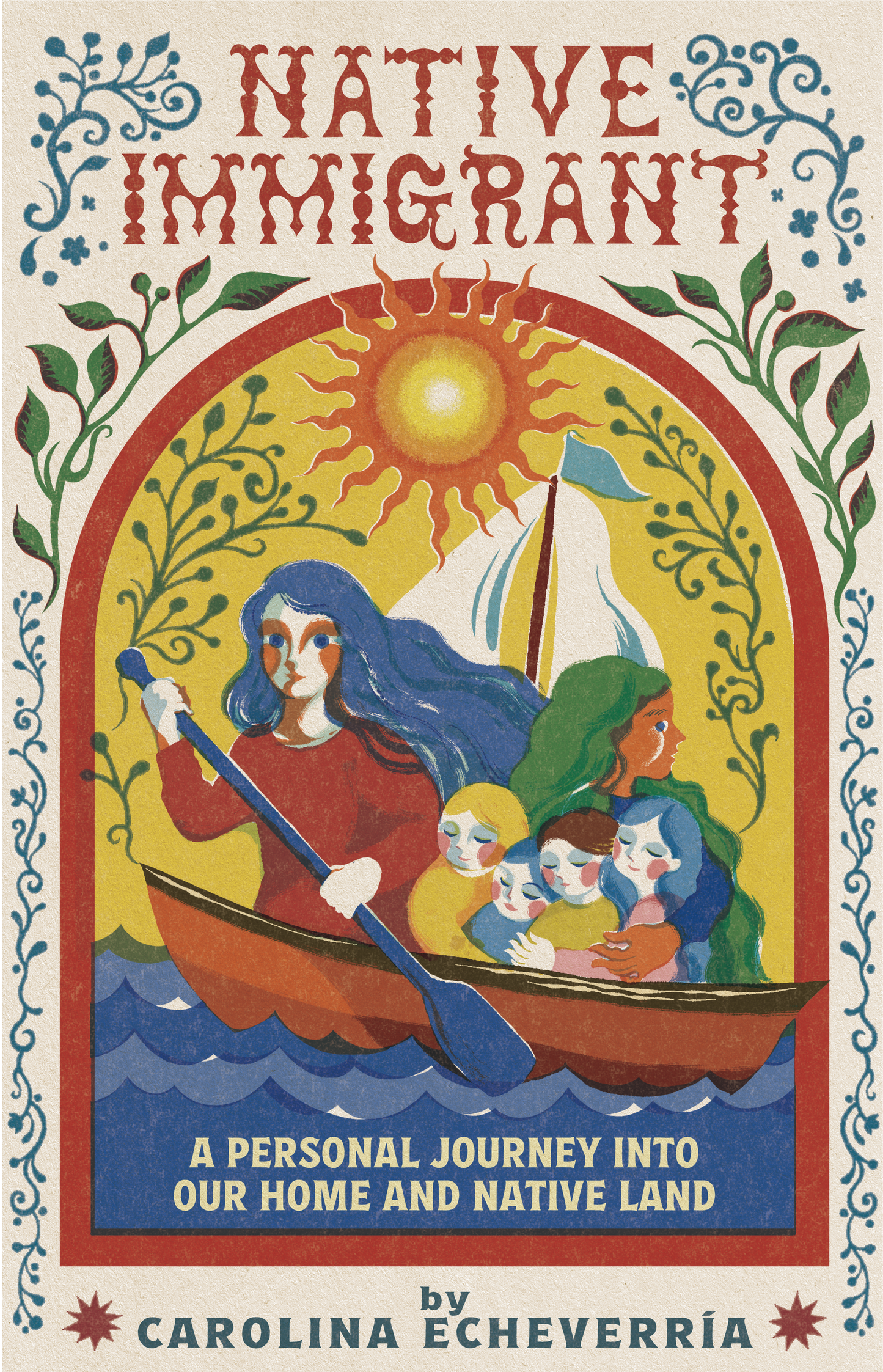 Native Immigrant: A Personal Journey Into Our Home and Native Land