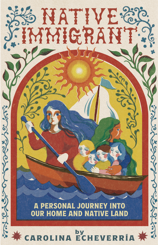 Native Immigrant: A Personal Journey Into Our Home and Native Land