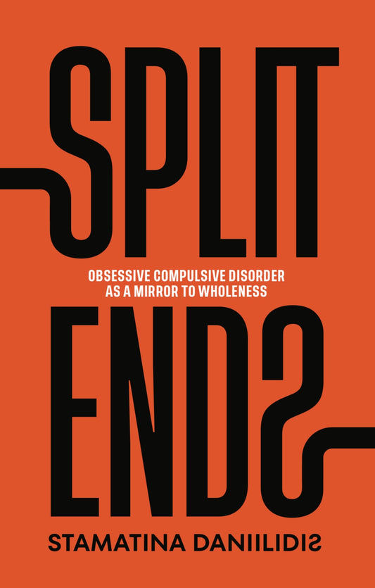 Split Ends: Obsessive Compulsive Disorder as a Mirror to Wholeness